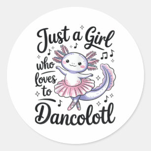 Adesivo Redondo Só Uma Menina Que Ama O Balé Dancolotl Dance Axolo