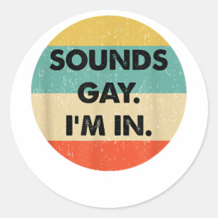 Adesivo Redondo Soa Gay Im In