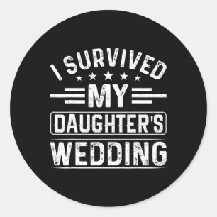 Adesivo Redondo Sobrevivi à noiva de casamento da minha filha e ao