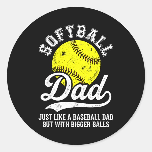 Adesivo Redondo Softball Dad Like Baseball But With Bigger Funny  (Frente)