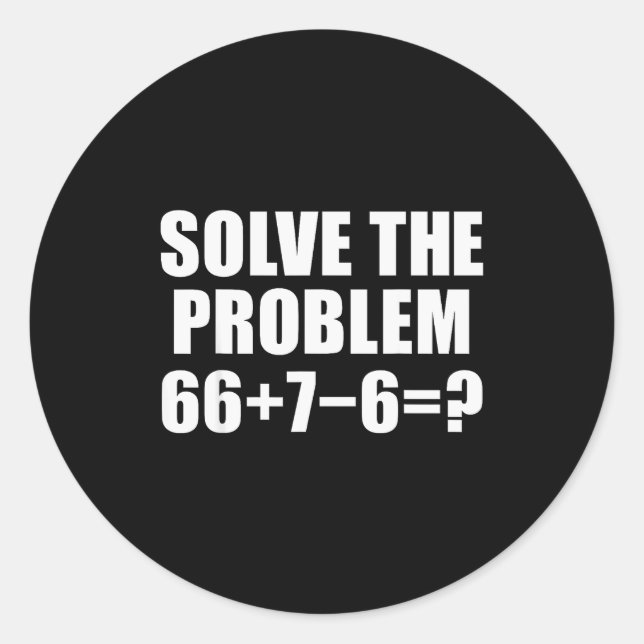 Adesivo Redondo Solve The Problem 67 Meme Six Seven Elementary Mat (Frente)
