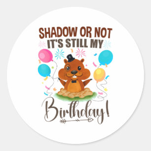 Adesivo Redondo Sombra ou não ainda é meu aniversário Dia da Marmo