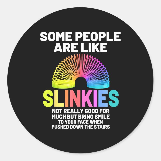 Adesivo Redondo Some People Are Like Slinkies  (Frente)