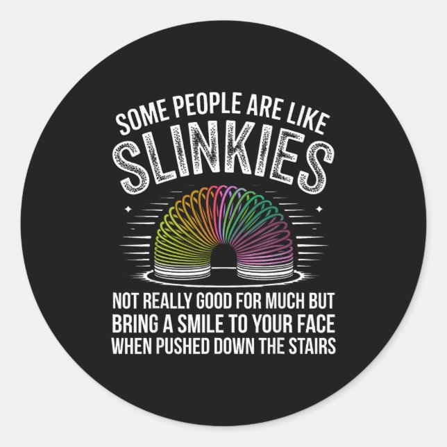 Adesivo Redondo Some People Are Like Slinkies Funny Humor Retro Sa (Frente)