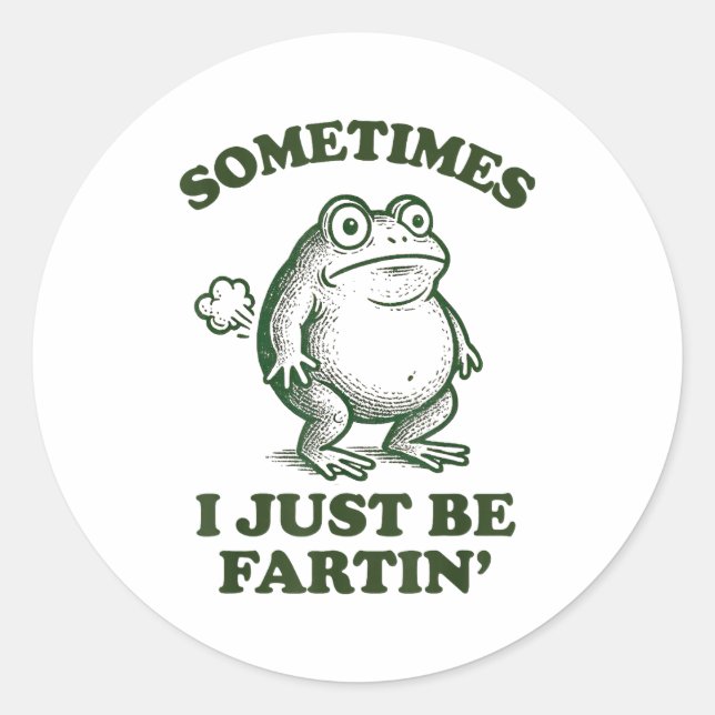 Adesivo Redondo Sometimes I Just Be Fartin' Funny Frog  (Frente)
