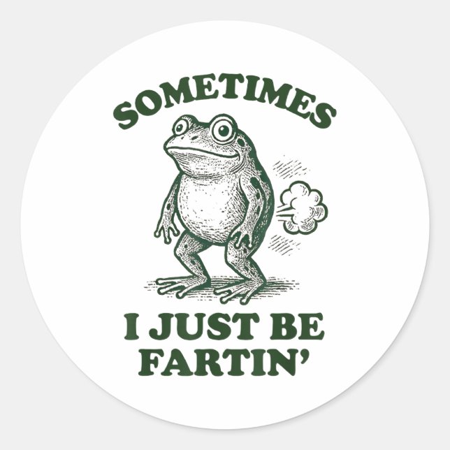 Adesivo Redondo Sometimes I Just Be Fartin' Funny Frog  (Frente)