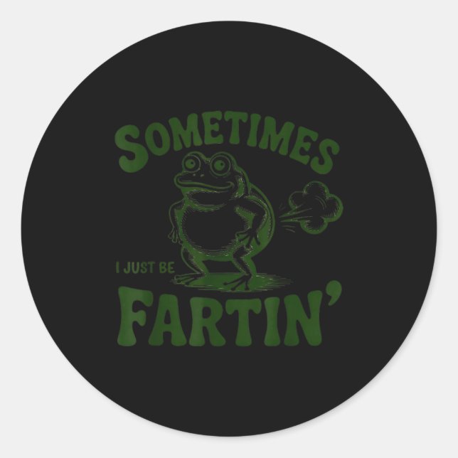 Adesivo Redondo Sometimes I Just Be Farting Frog  (Frente)