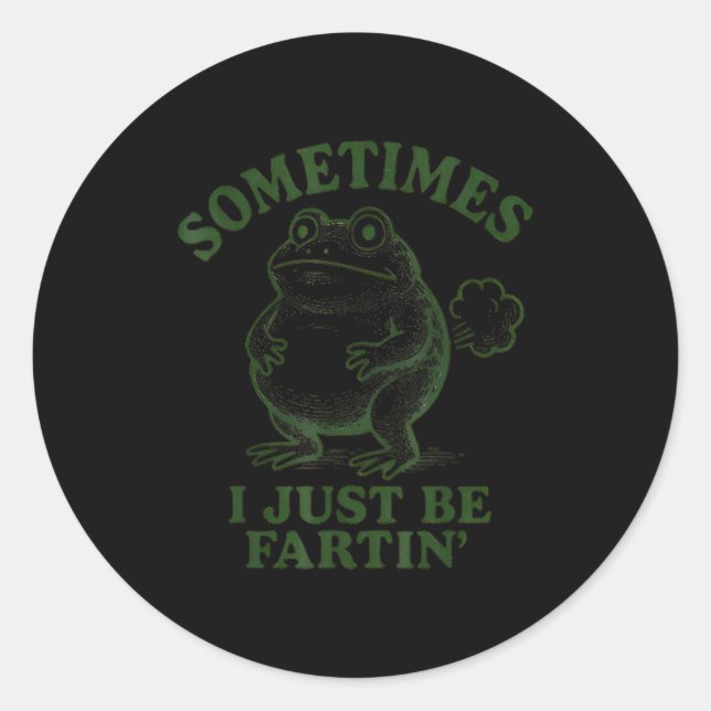 Adesivo Redondo Sometimes I Just Be Farting Funny Frog  (Frente)