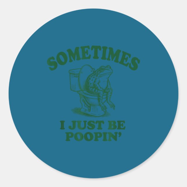 Adesivo Redondo Sometimes I Just Be On' Funny Frog  (Frente)