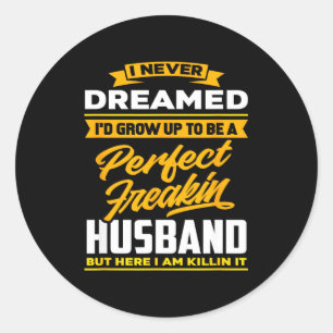 Adesivo Redondo Sonhei em crescer e ser um marido perfeito