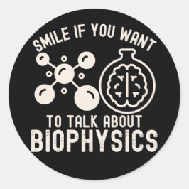 Adesivo Redondo Sorria Se Quiser Falar Sobre Biofísica