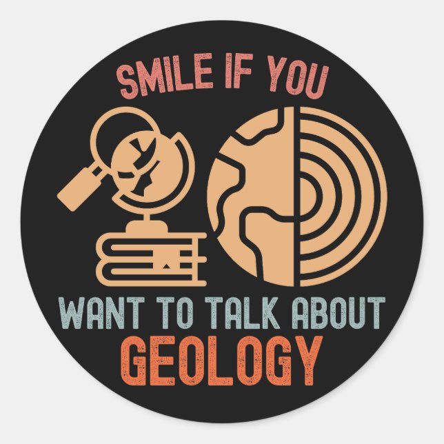 Adesivo Redondo Sorria Se Quiser Falar Sobre Geologia (Frente)