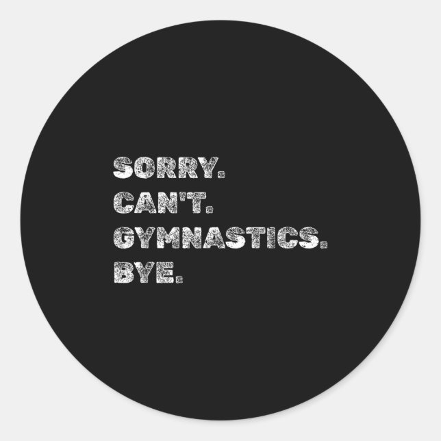 Adesivo Redondo Sorry Can’t Gymnastics Bye - Funny Gymnast Vaults  (Frente)