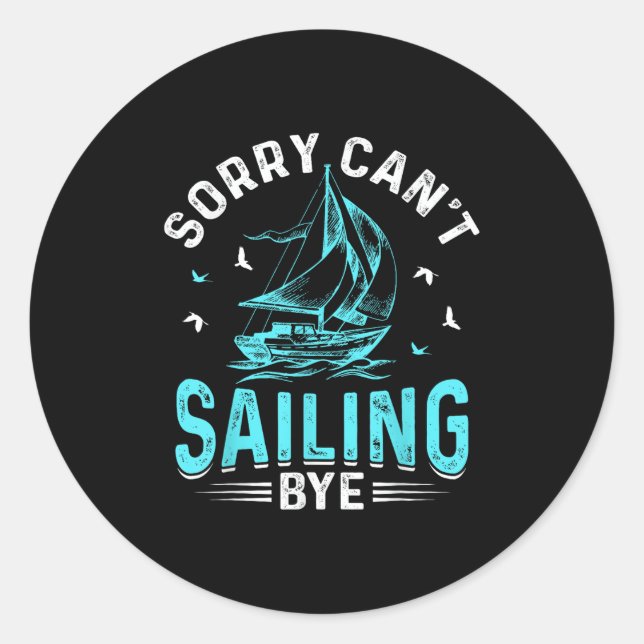 Adesivo Redondo Sorry Can't, Sailing Bye  (Frente)