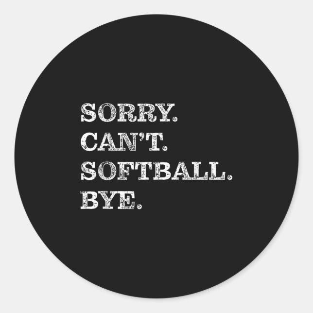 Adesivo Redondo Sorry Can't Softball Bye - Funny  (Frente)