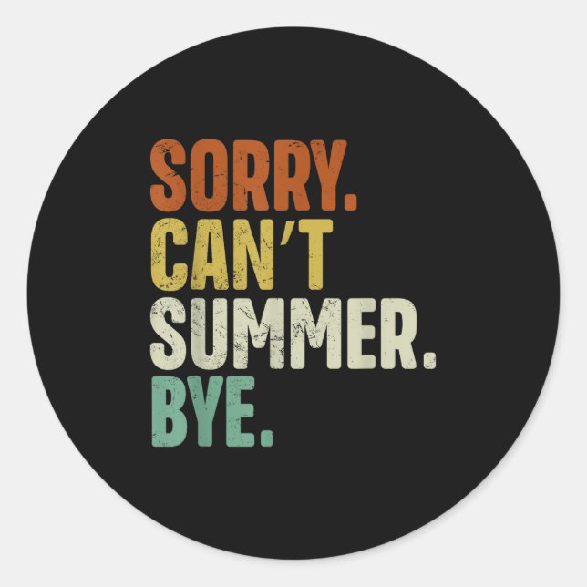 Adesivo Redondo Sorry Can't Summer Bye Funny Design  (Frente)