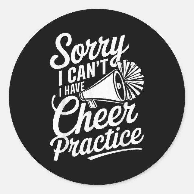 Adesivo Redondo Sorry I Can't I Have Cheer Practice Cheerleader Ch (Frente)