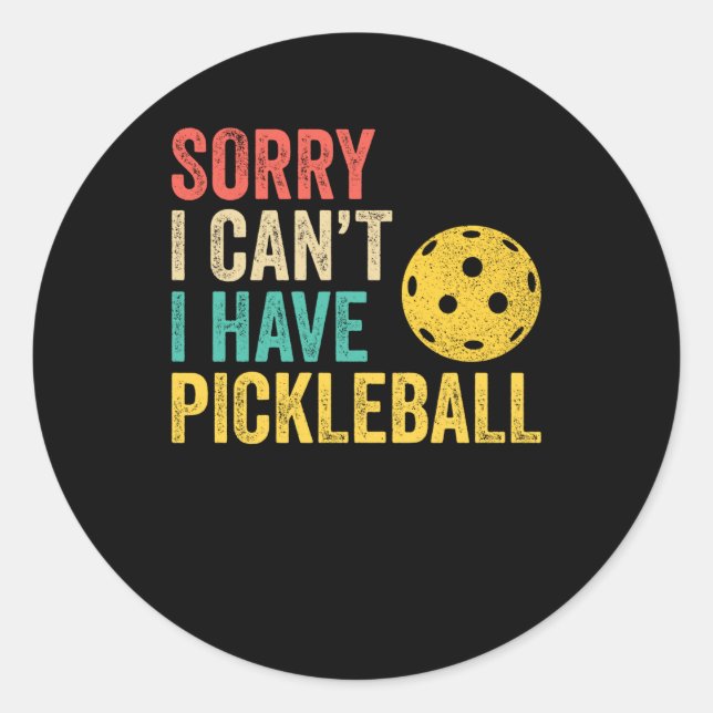Adesivo Redondo Sorry I Can't I Have Pickleball (Frente)