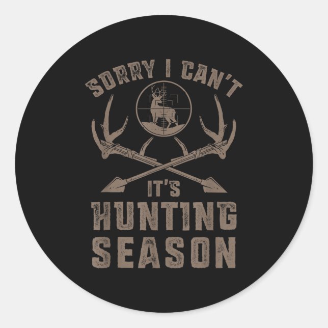 Adesivo Redondo Sorry I Can't It's Hunting Season Funny Deer Hunte (Frente)