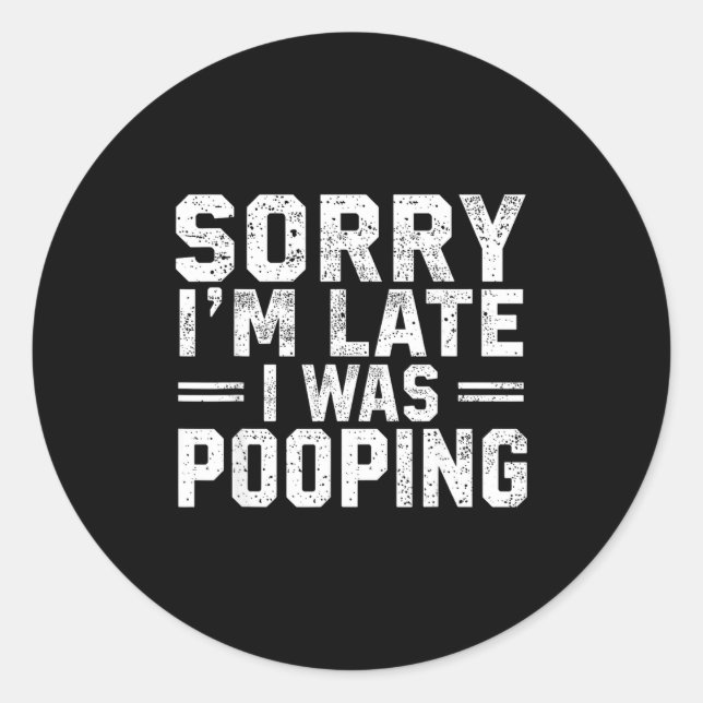 Adesivo Redondo Sorry I'm Late I Was Ong  (Frente)