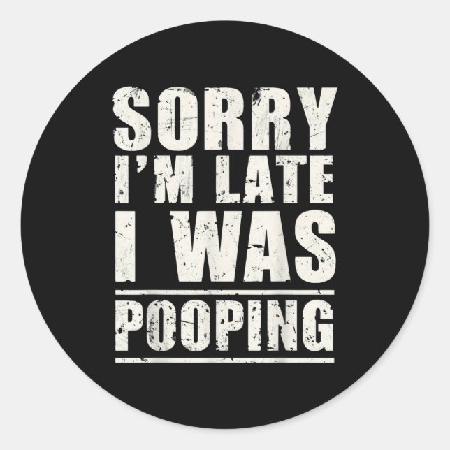 Adesivo Redondo Sorry I'm Late I Was Ong  (Frente)