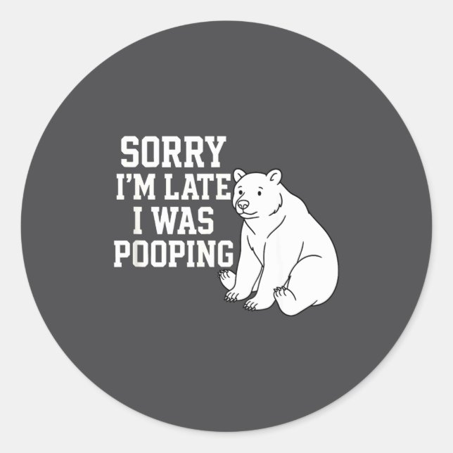 Adesivo Redondo Sorry I'm Late I Was Ong Funny  (Frente)