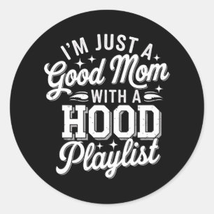 Adesivo Redondo Sou Apenas Uma Boa Mãe Com Uma Playlist Hood Vinta