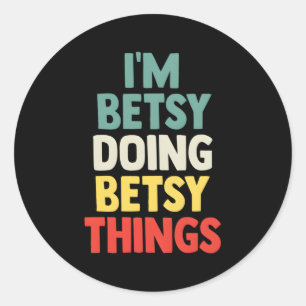 Adesivo Redondo Sou Betsy Fazendo Coisas Betsy Personalizadas