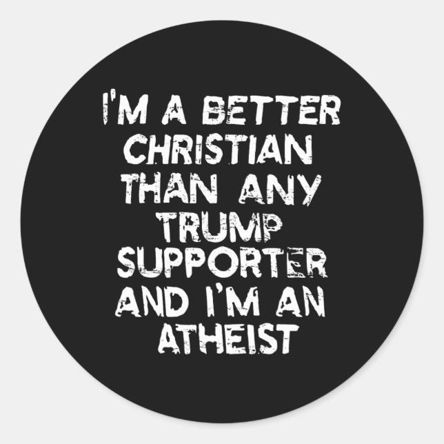 Adesivo Redondo Sou melhor cristão do que qualquer apoiante de tro (Frente)