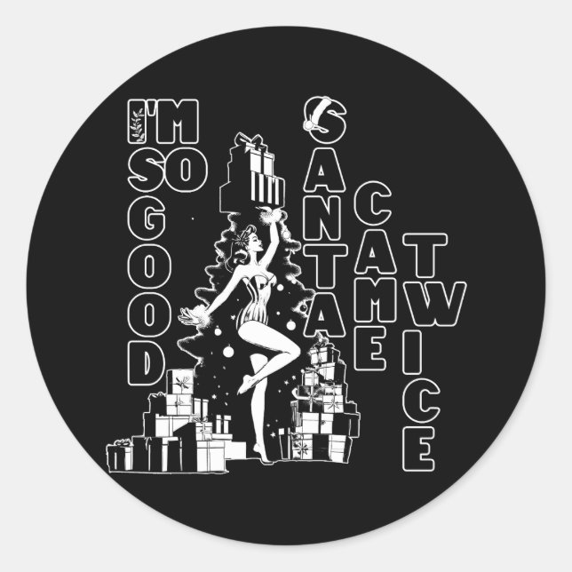 Adesivo Redondo Sou tão bom, Papais noeis vieram duas vezes (Frente)