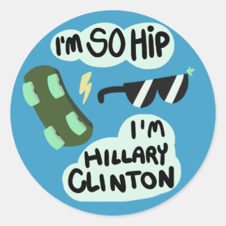 Adesivo Redondo "Sou Tão Hip, sou Hillary Clinton"