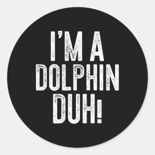 Adesivo Redondo Sou um Duque Golfinho! Dolphin Costume