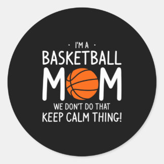 Adesivo Redondo Sou Uma Mãe De Basquete Não Fazemos Isso Mantenha