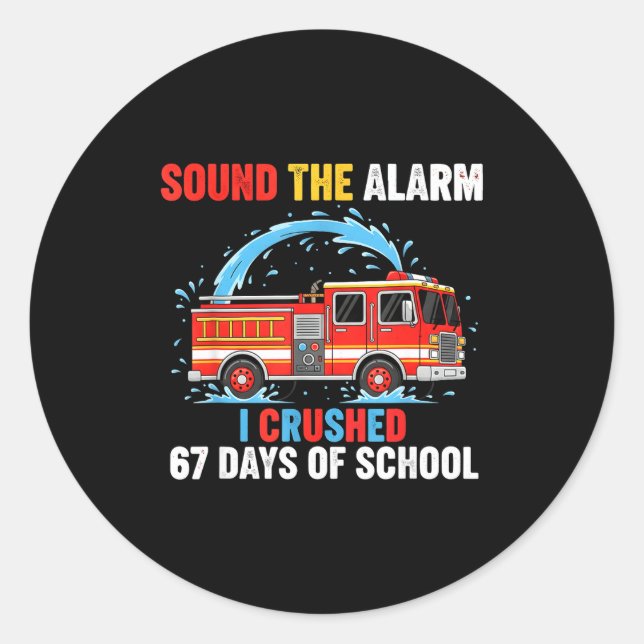 Adesivo Redondo Sound The Alarm I Crushed 67 Days Of School Boys K (Frente)