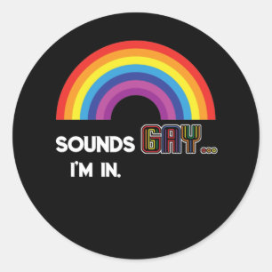 Adesivo Redondo Sounds Gay I'm In Rainbow Pride