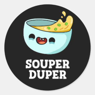Adesivo Redondo Souper Duper Funny Soup Pun Dark BG