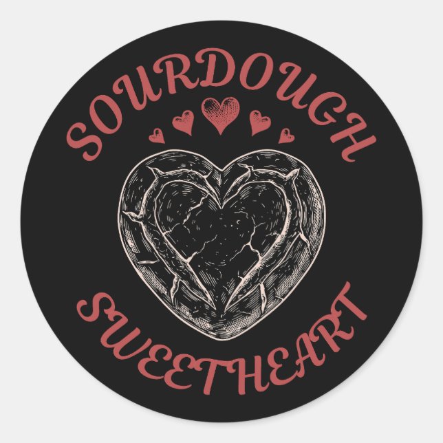 Adesivo Redondo Sourdough Sweetheart – Funny Valentine Pun Gift (Frente)