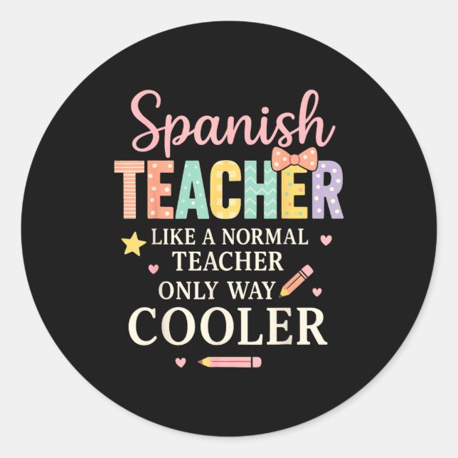 Adesivo Redondo Spanieacher Like A Normal Teacher Only Way Cooler  (Frente)