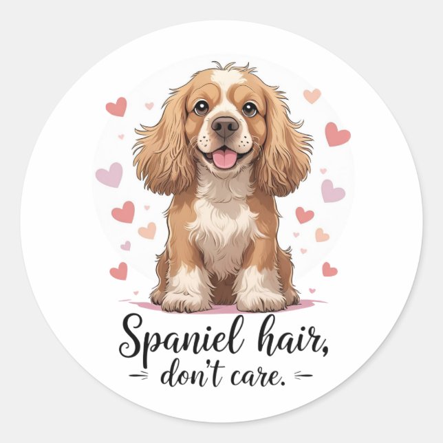 Adesivo Redondo Spaniel Hair Don’t Care | Cocker Spaniel Messy Fur (Frente)