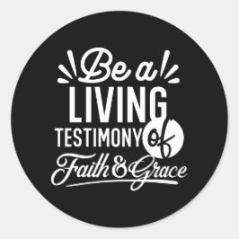 Adesivo Redondo Spiritual Living Testimony Faith and Grace Quote