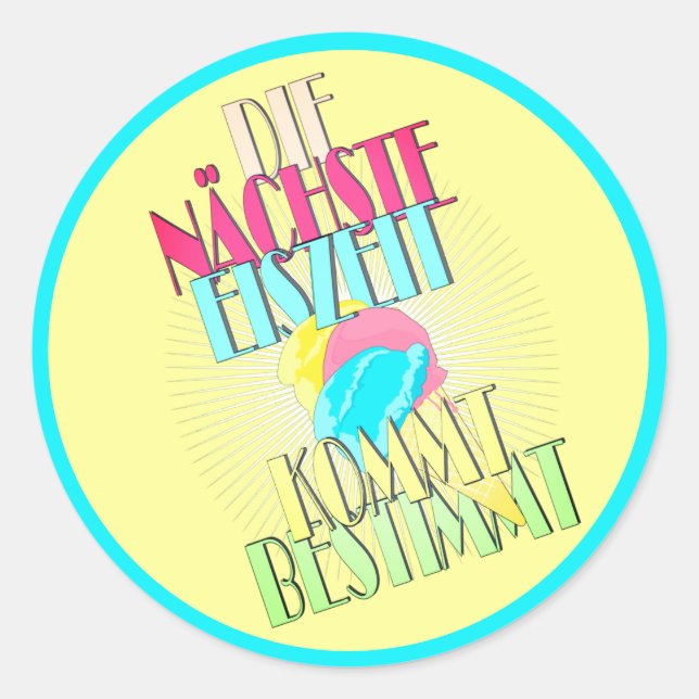 Adesivo Redondo Spruch die nächste Eiszeit Eiskrem Eis Sommer Rund (Frente)
