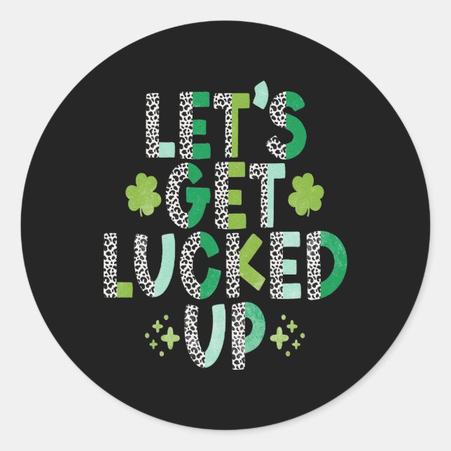 Adesivo Redondo St. Patrick's Day Lets get Lucked up (Frente)