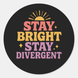 Adesivo Redondo Stay Bright, Stay Divergent