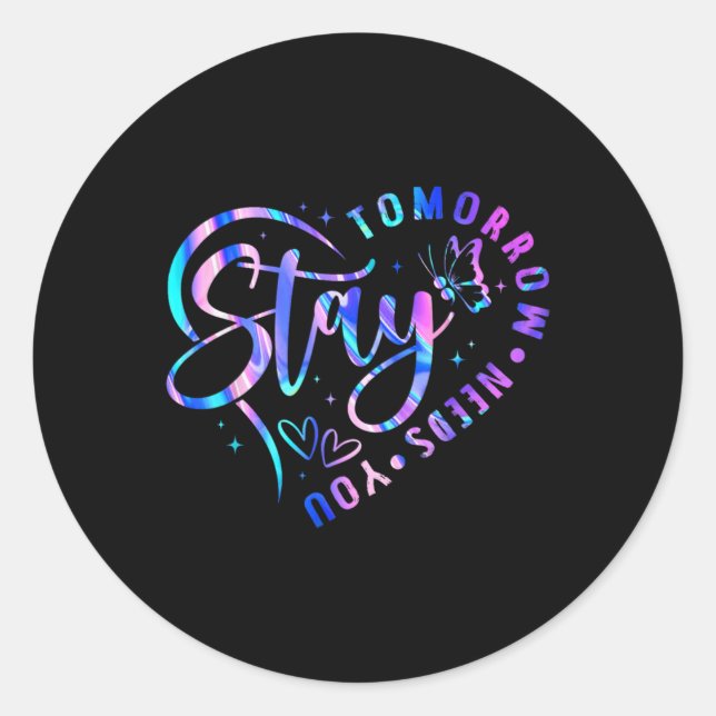 Adesivo Redondo Stay Tomorrow Needs You Heart Suicide Prevention A (Frente)