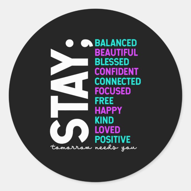 Adesivo Redondo Stay Tomorrow Needs You Suicide Prevention Awarene (Frente)