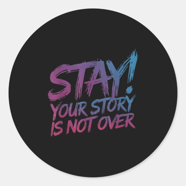 Adesivo Redondo Stay Your Story Is Not Over Suicide Prevention Awa (Frente)