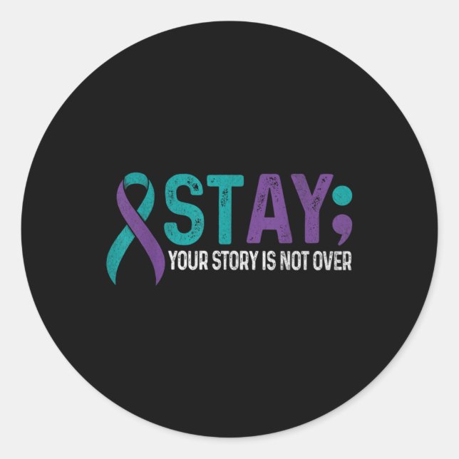 Adesivo Redondo Stay Your Story Is Not Over Suicide Prevention Awa (Frente)