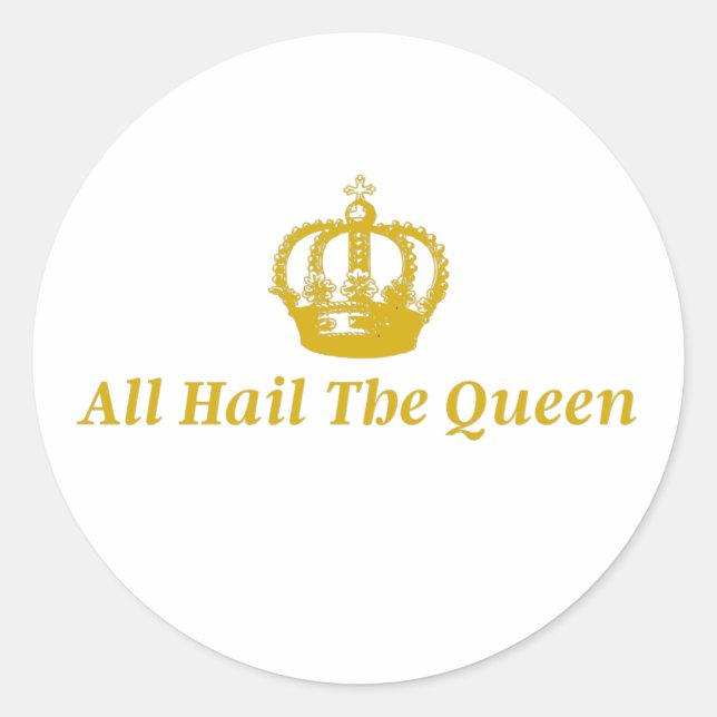 Adesivo Redondo Sticker All Hail The Queen (Frente)