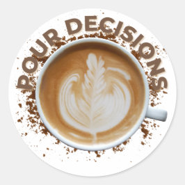 Adesivo Redondo Stickers "Pour decisions" Design de café para pres