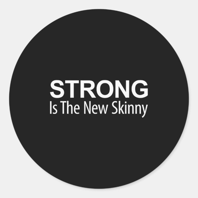 Adesivo Redondo Strong Is The New Skinny -  (Frente)